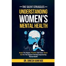 (영문도서) The Silent Struggles: Understanding Women's Mental Health: Break The Stigma Pr... Paperback, Notion Press, English, 9798895565728