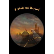 (영문도서) Kerbala and Beyond Paperback, Createspace Independent Pub..., English, 9781497539440