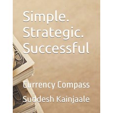 (英文圖書)Simple. Strategic. Successful: Currency Compass 平裝版, Independently Published, 英文