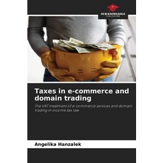 (영문도서)Taxes in e-commerce and domain trading Paperback, Our Knowledge Publishing, English, 9786200732675