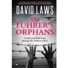 The Fuhrer's Orphans: a moving and powerful novel set during The Second World War Paperback, Bloodhound Books, English, 9781913419912