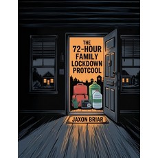 (영문도서)The 72-Hour Family Lockdown Protocol Paperback, Telephasic Workshop, Ltd. H..., English, 9781998545315