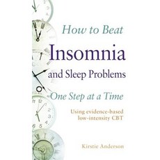 (영문도서) How to Beat Insomnia and Sleep Problems One Step at a Time: Using... Mass Market Paperbound, Robinson Press, English, 9781472140586