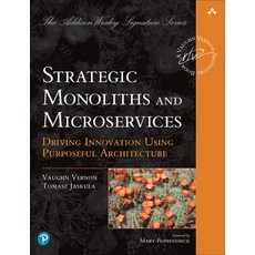 (영문도서) Strategic Monoliths and Microservices: Driving Innovation Using Purposeful Architecture Paperback, Addison-Wesley Professional, English, 9780137355464