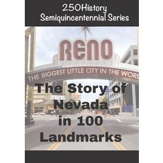 (英文圖書)250History Semiquincentennial Series: The Story of Nevada In 100 Landmarks 平裝版, Independently Published, 英文