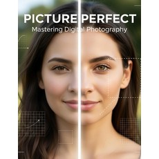 (영문도서)Picture Perfect: Mastering Digital Photography Paperback, Independently Published, English, 9798273721548