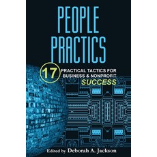 (영문도서) People Practics: 17 Practical Tactics for Business & Nonprofit Success Paperback, Accent on Words Press, English, 9781734260502
