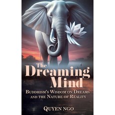 (영문도서)The Dreaming Mind: Buddhism's Wisdom on Dreams and the Nature of Reality Hardcover, Threshold Editions, English, 9781923690080