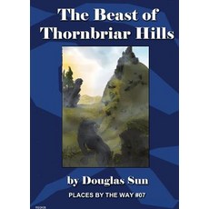 (영문도서) The Beast of Thornbriar Hills: Places by the Way #07 Paperback, Ramen Sandwich, English, 9781949976052
