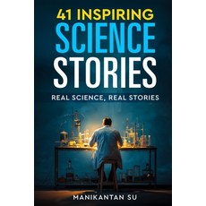 (英文圖書)41 Inspiring Science Stories: Real Science Real Stories 平裝版, Independently Published, 英文