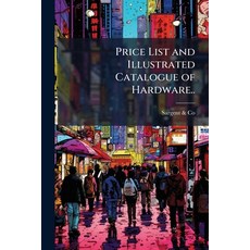 (英文圖書)Price List and Illustrated Catalogue of Hardware.. 平裝版, Hutson Street Press, 英文