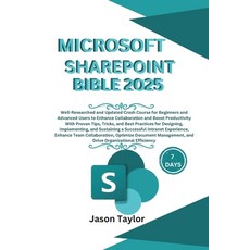 (영문도서) Microsoft SharePoint Bible: Well-Researched and Updated Crash Course for Beginn... Paperback, Independently Published, English, 9798302714787