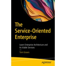 (영문도서) The Service-Oriented Enterprise: Learn Enterprise Architecture and Its Viable Services Paperback, Apress, English, 9781484291887