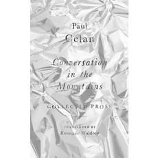 (영문도서)Conversation in the Mountains: Collected Prose of Paul Celan Paperback, New Directions Publishing C..., English, 9780811240529