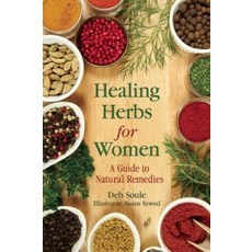 Healing Herbs for Women: A Guide to Natural Remedies Paperback, Skyhorse Publishing