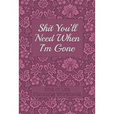 (영문도서) End of Life Planning Workbook: You'll Need When I'm Gone: Makes Sure All Y... Paperback, Independently Published, English, 9781690155706