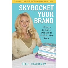 Skyrocket Your Brand: 30 Days to Write Publish & Market Your Book Paperback, Indian Springs Publishing