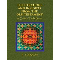 Illustrations and Insights from the Old Testament: A Coffee Table Book Paperback, Austin Macauley, English, 9781645752646