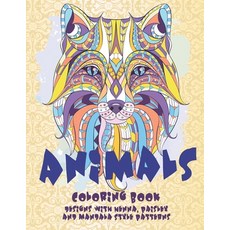 Animals - Coloring Book - Designs with Henna Paisley and Mandala Style Patterns Paperback, Independently Published