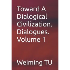 (영문도서)Toward A Dialogical Civilization. Dialogues. Volume 1 Paperback, Markopolski Books, English, 9798990770225