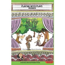 Shakespeare's As You Like It for Kids: 3 Short Melodramatic Plays for 3 Group Sizes Paperback, Independently Published, English, 9781072660972