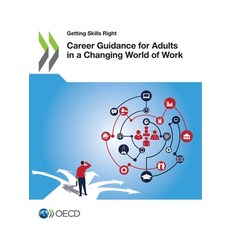 Getting Skills Right Career Guidance for Adults in a Changing World of Work Paperback, OECD