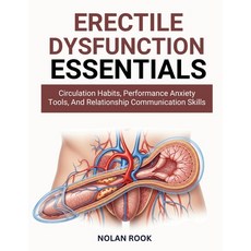 (영문도서)Erectile Dysfunction Essentials: Circulation habits performance anxiety tools ... Paperback, Independently Published, English, 9798271980671