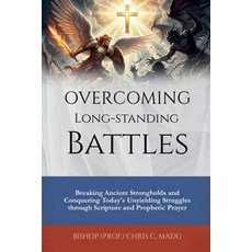 (영문도서)Overcoming Long-Standing Battles: Breaking Ancient Strongholds and Conquering To... Paperback, Independently Published, English, 9798276353678