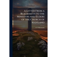 (영문도서)A Letter From a Blacksmith to the Ministers and Elders of the Church of Scotland... Paperback, Nabu Press, English, 9781145431133