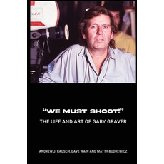 (영문도서)"We Must Shoot!" The Life and Art of Gary Graver Paperback, BearManor Media, English, 9798887717944
