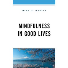 (영문도서) Mindfulness in Good Lives Paperback, Lexington Books, English, 9781498596381
