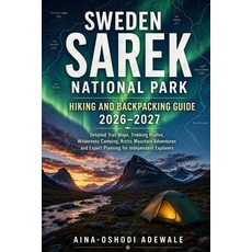(영문도서)Sweden Sarek National Park Hiking and Backpacking Guide 2026-2027: Detailed Trai... Paperback, Independently Published, English, 9798184249391