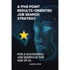 (英文圖書)A Results-Oriented 5-Point Strategy for a Successful Job Search 平裝版, Lanning Levine, 英文