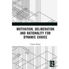 (英文圖書)Motivation Deliberation and Rationality for Dynamic Choice 精裝版, Routledge, 英文