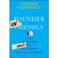 (영문도서)Founder Unfriendly: What Investors Won't Tell You about Getting Funded Hardcover, Wiley, English, 9781394369874