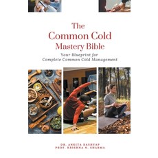 (영문도서) The Common Cold Mastery Bible: Your Blueprint for Complete Common Cold Management Paperback, Virtued Press, English, 9798215219522