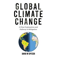 (영문도서) Global Climate Change: A Clear Explanation and Pathway to Mitigation Hardcover, Copperhill and Pointer, Inc..., English, 9781932095210