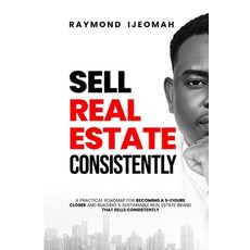(英文圖書)Sell Real Estate Consistently: A Practical Roadmap For Becoming A 9-figure Close... 平裝版, Independently Published, 英文