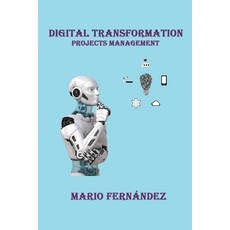 Digital Transformation: Project Management Paperback, Independently Published