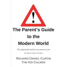 (영문도서) The Parent's Guide to the Modern World: The indispensable book for every parent... Paperback, Tkc Ltd, English, 9781912010127