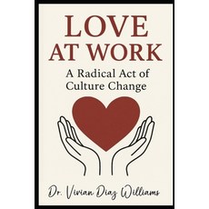 (英文圖書)Love at Work: A Radical Act of Culture Change 平裝版, Independently Published, 英文