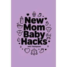 (英文圖書)New Mom Baby Hacks: Simplest Pregnancy Book in the World 平裝版, Journey Together Ltd, 英文