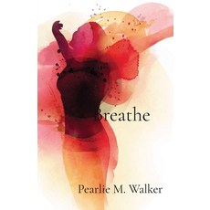 (영문도서) Breathe Paperback, Warrior Princess Nation, LLC