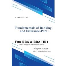 (영문도서)Fundamentals of Banking and Insurance - Part I Paperback, Surjeet Kumar, English, 9798231529681