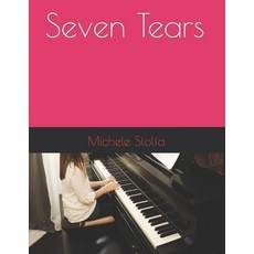 (영문도서) Seven Tears: Two compositions for piano Paperback, Independently Published