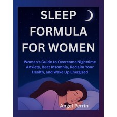 (영문도서)Sleep Formula for women: "Woman's Guide to Overcome Nighttime Anxiety Beat Inso... Paperback, Independently Published, English, 9798271011214