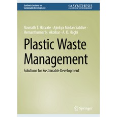 (영문도서)Plastic Waste Management: Solutions for Sustainable Development Hardcover, Springer, English, 9783031966590