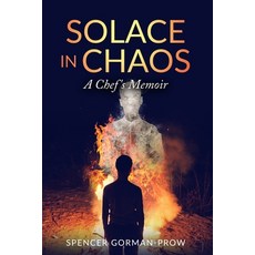 Solace in Chaos: A Chef's Memoir Paperback, Independently Published, English, 9798725493030