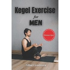 (영문도서) Kegel Exercise for Men: Beyond the Bedroom: The Unexpected Benefits of Kegel Exercises for Men Paperback, Independently Published, English, 9798875951077