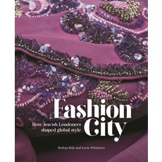 (영문도서) Fashion City: How Jewish Londoners Shaped Global Style Paperback, Philip Wilson Publishers, English, 9781781301241